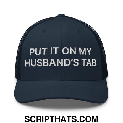 Put It on My Husband's Tab Embroidered Mesh Trucker Hat Navy