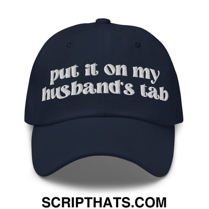 Put it on My Husband's Tab Embroidered Unstructured Dad Hat Navy