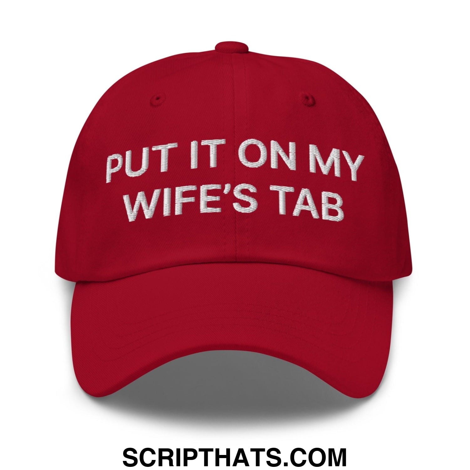 Put It on My Wife's Tab Embroidered Dad Hat Cranberry