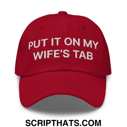 Put It on My Wife's Tab Embroidered Dad Hat Cranberry