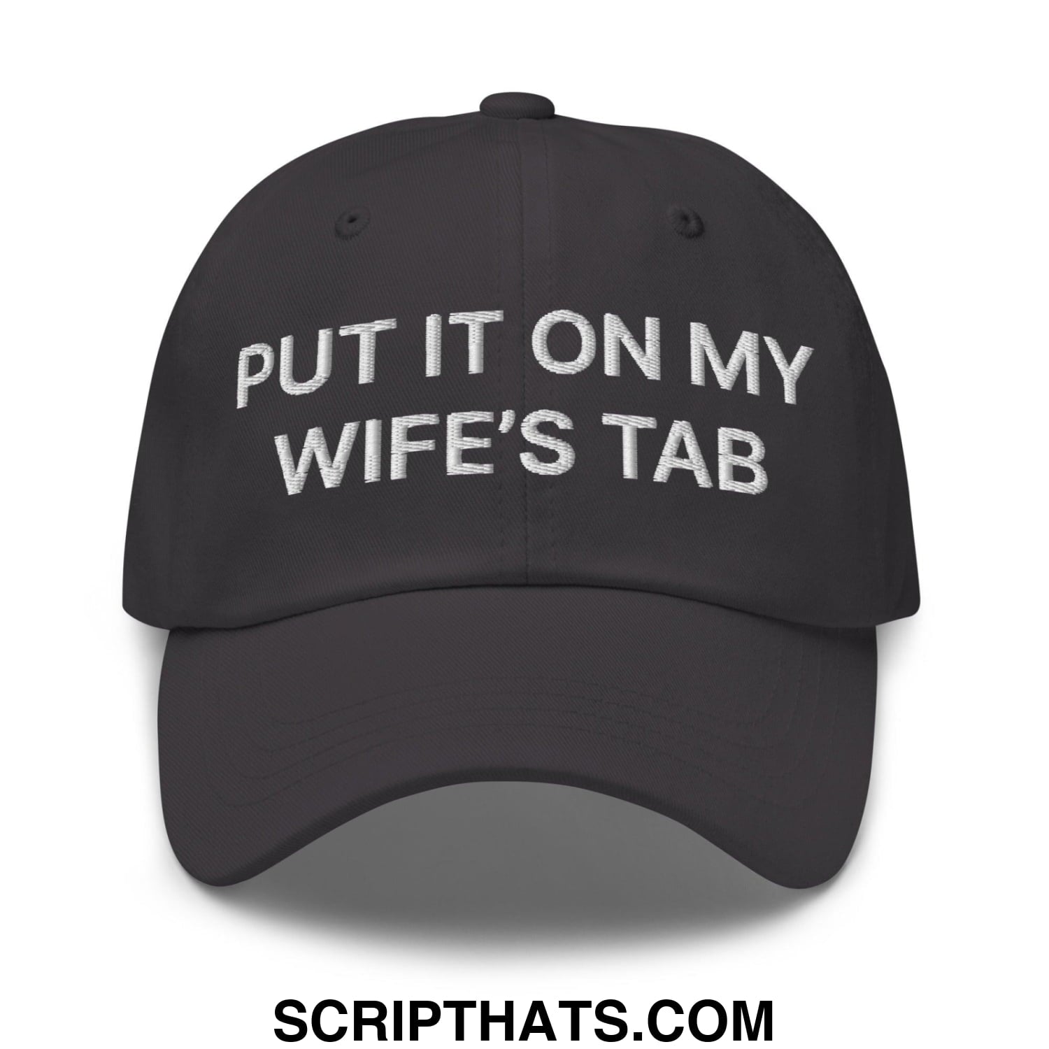 Put It on My Wife's Tab Embroidered Dad Hat Dark Grey
