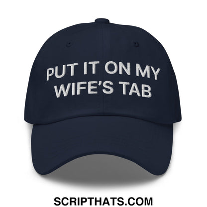 Put It on My Wife's Tab Embroidered Dad Hat Navy