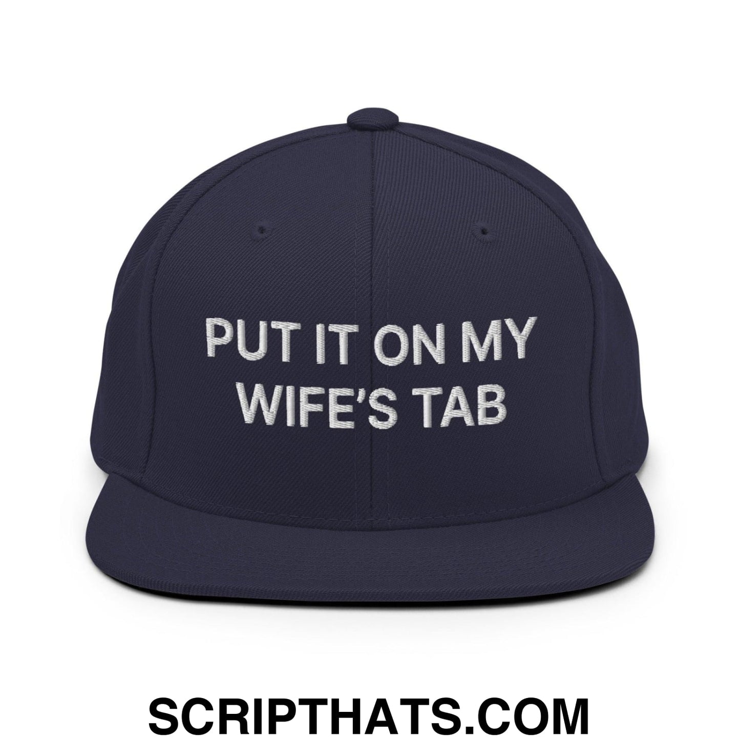 Put It on My Wife's Tab Embroidered Flat Bill Brim Snapback Hat Navy
