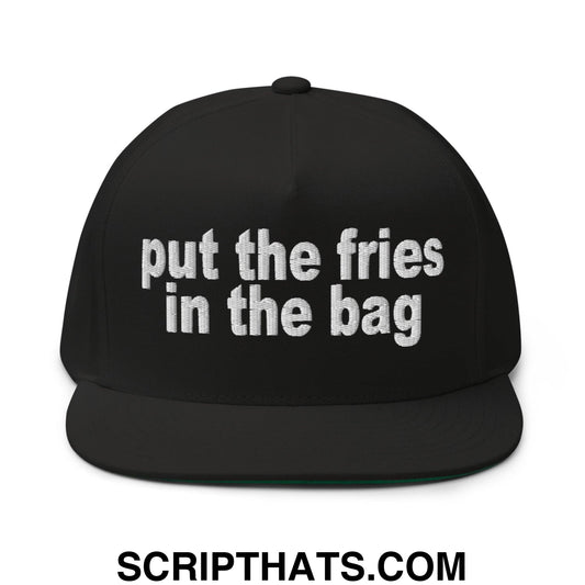 Put the Fries in the Bag Embroidered 5 Panel Flat Bill Brim Snapback Hat Black