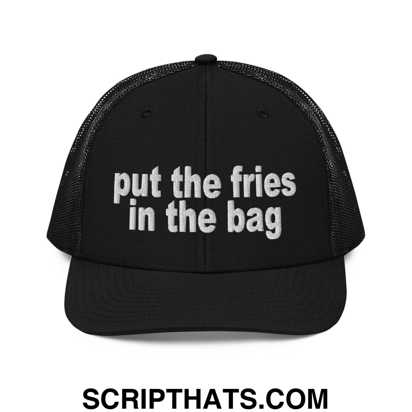 Put the Fries in the Bag Embroidered Classic Mesh Trucker Hat Black