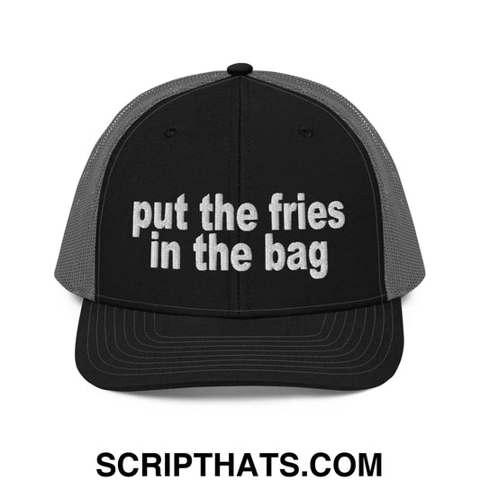 Put the Fries in the Bag Embroidered Classic Mesh Trucker Hat Black Charcoal