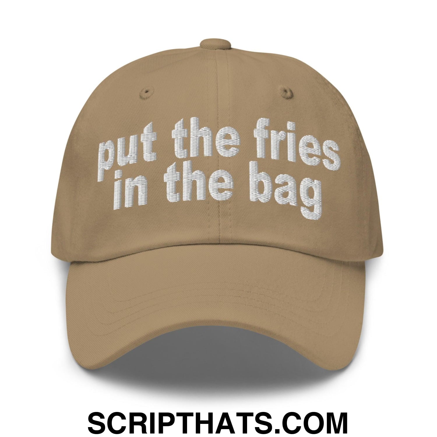 Put the Fries in the Bag Embroidered Dad Hat Khaki