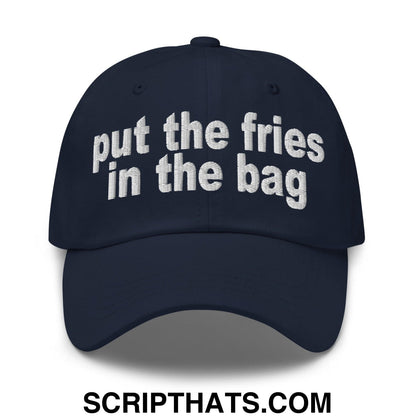 Put the Fries in the Bag Embroidered Dad Hat Navy