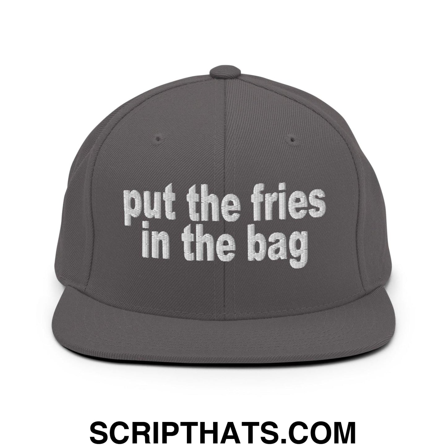Put the Fries in the Bag Embroidered Flat Bill Brim Snapback Hat Dark Grey