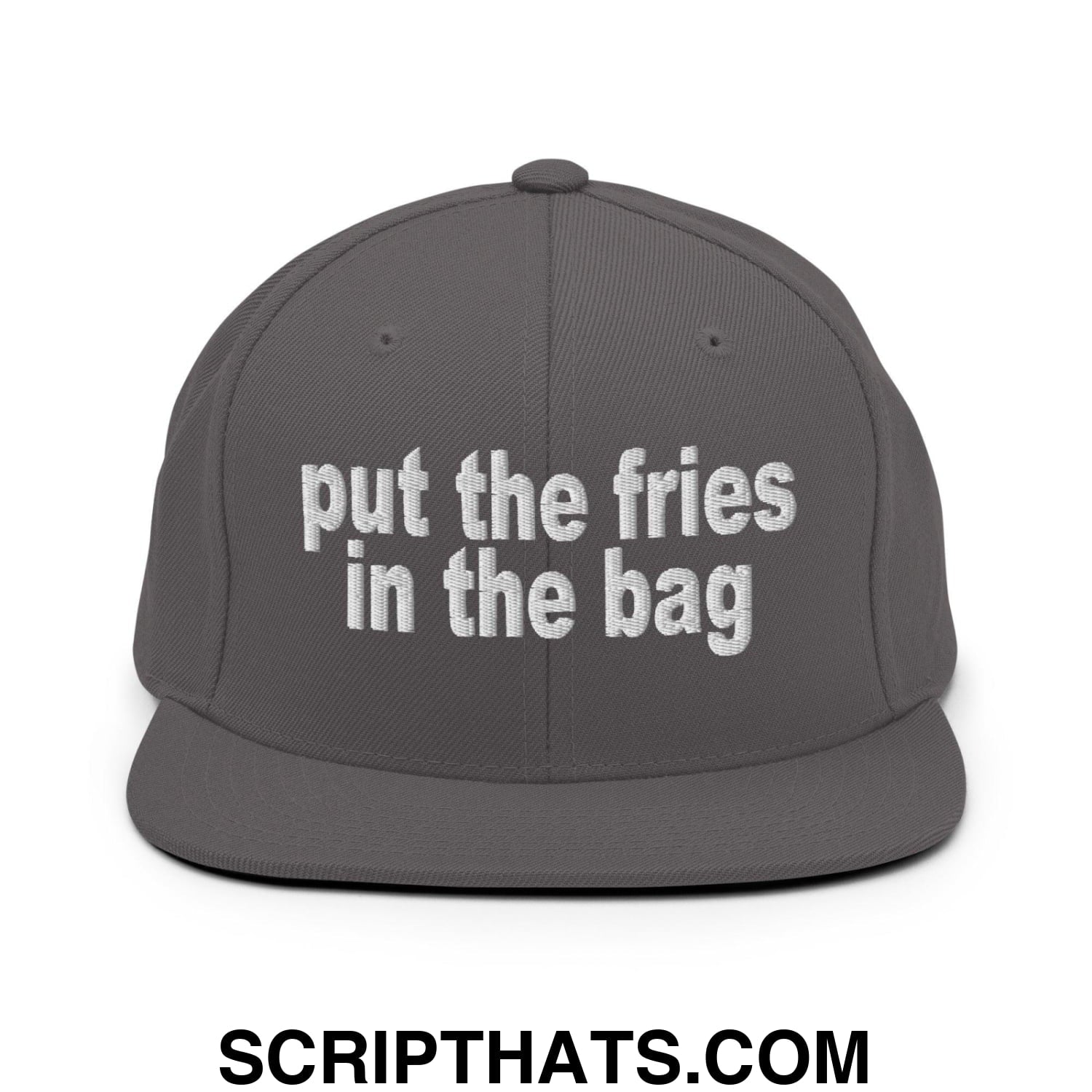 Put the Fries in the Bag Embroidered Flat Bill Brim Snapback Hat Dark Grey