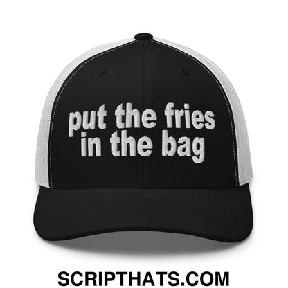 Put the Fries in the Bag Embroidered Mesh Trucker Hat Black White