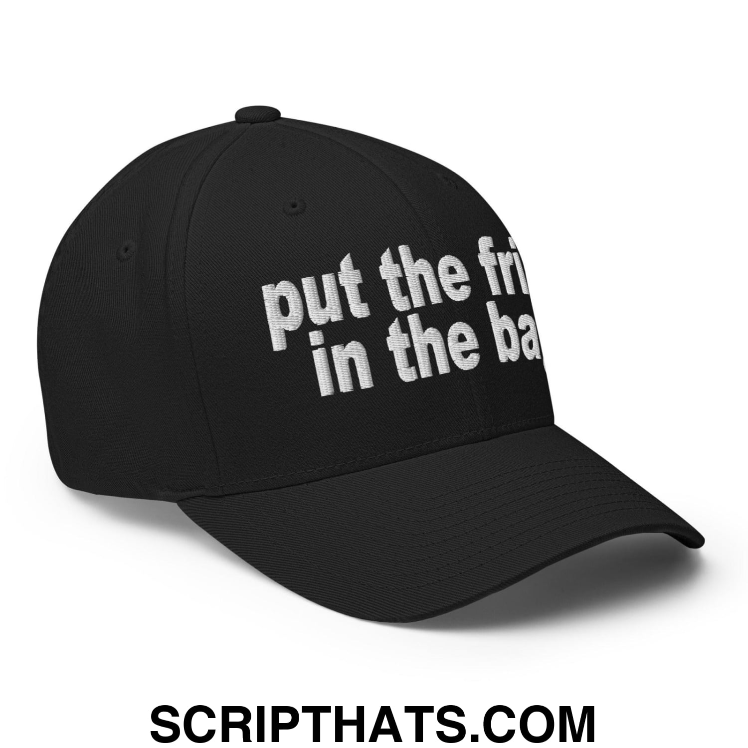 Put the Fries in the Bag Embroidered Stretch Fit Baseball Hat Black