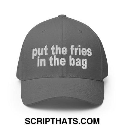 Put the Fries in the Bag Embroidered Stretch Fit Baseball Hat Grey