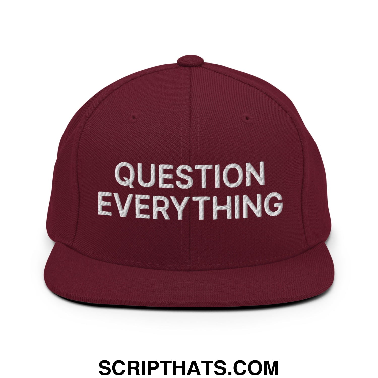 Question Everything Embroidered Flat Bill Brim Snapback Hat Maroon