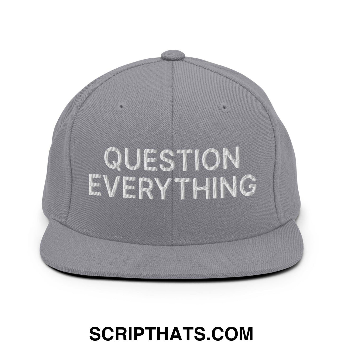 Question Everything Embroidered Flat Bill Brim Snapback Hat Silver