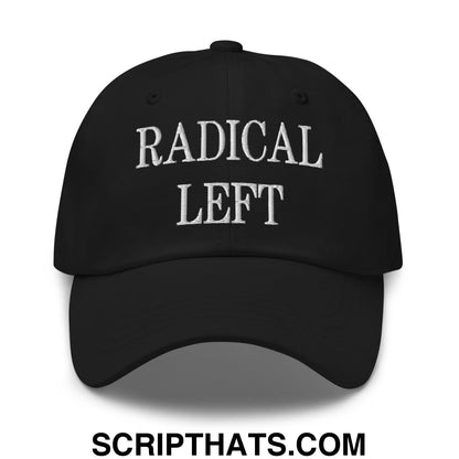 Radical Left Embroidered Unstructured Dad Hat Black
