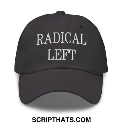 Radical Left Embroidered Unstructured Dad Hat Dark Grey