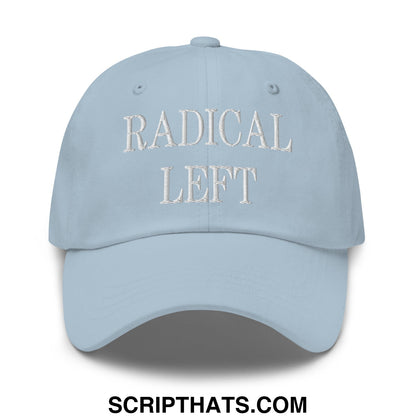 Radical Left Embroidered Unstructured Dad Hat Light Blue