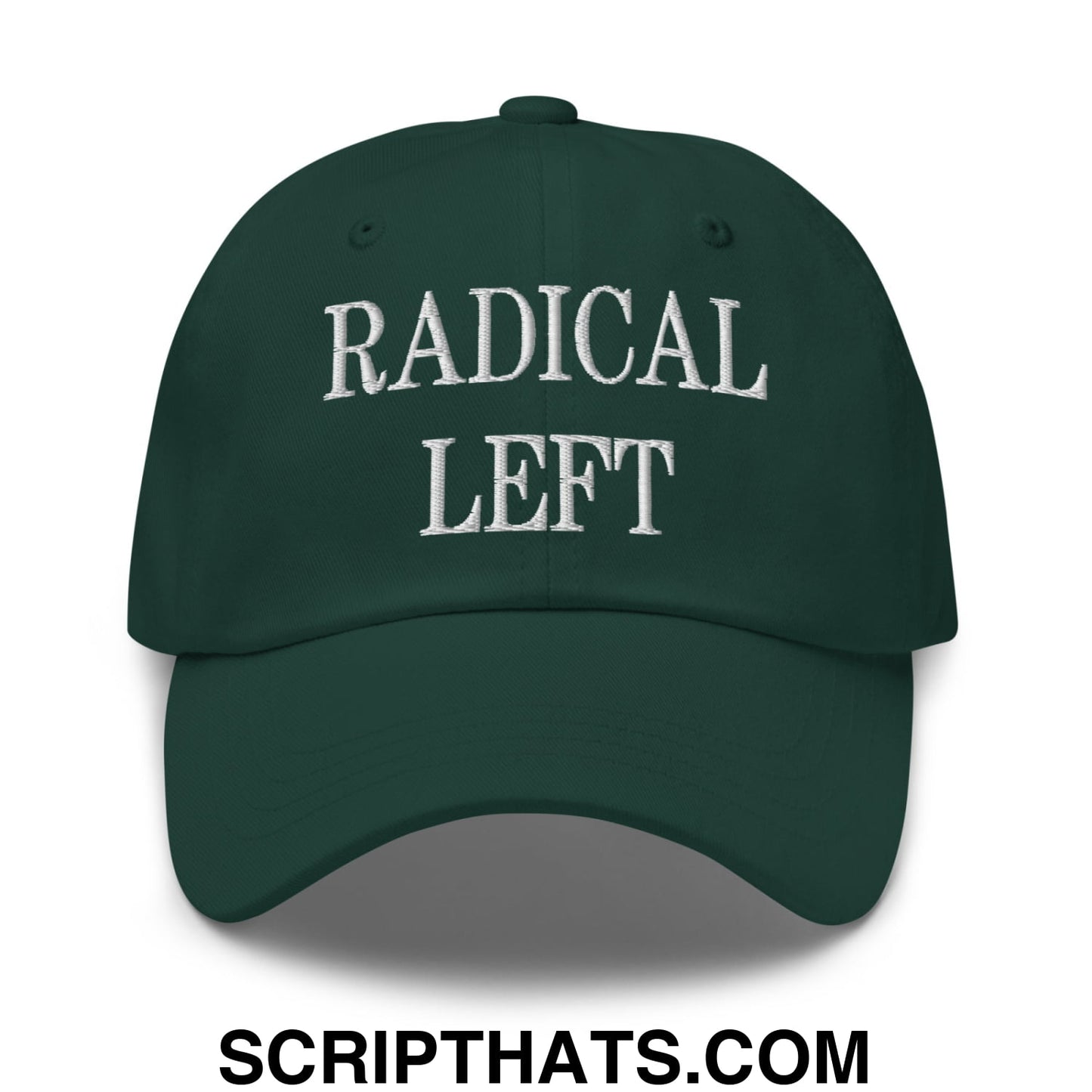 Radical Left Embroidered Unstructured Dad Hat Spruce