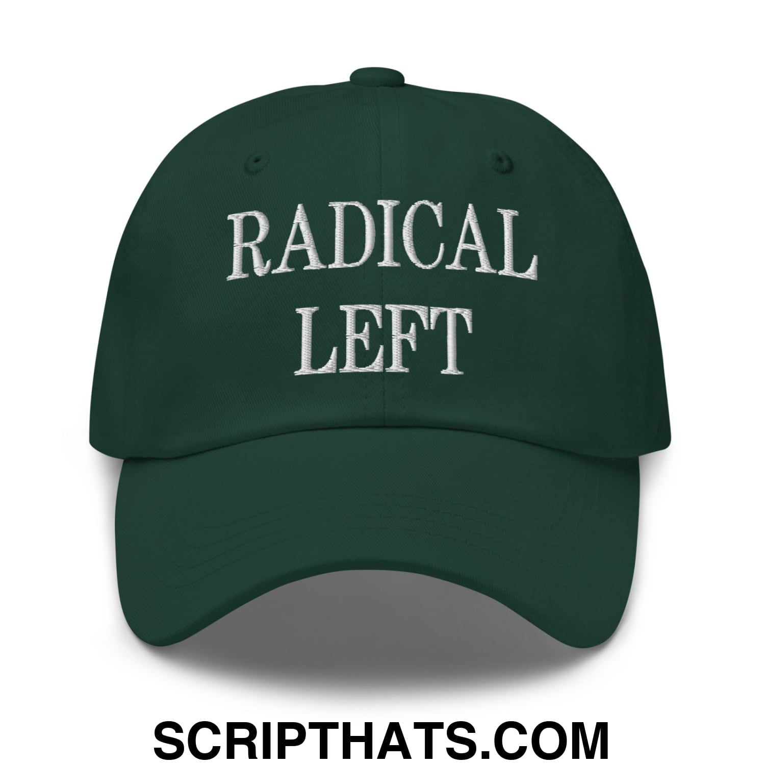 Radical Left Embroidered Unstructured Dad Hat Spruce