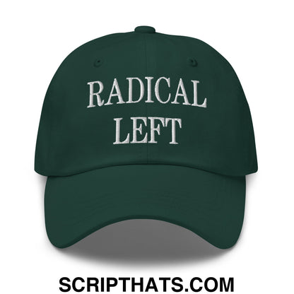 Radical Left Embroidered Unstructured Dad Hat Spruce