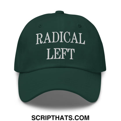Radical Left Embroidered Unstructured Dad Hat Spruce
