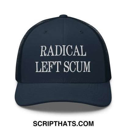 Dark navy mesh trucker hat with white embroidered text reading radical left scum across the front