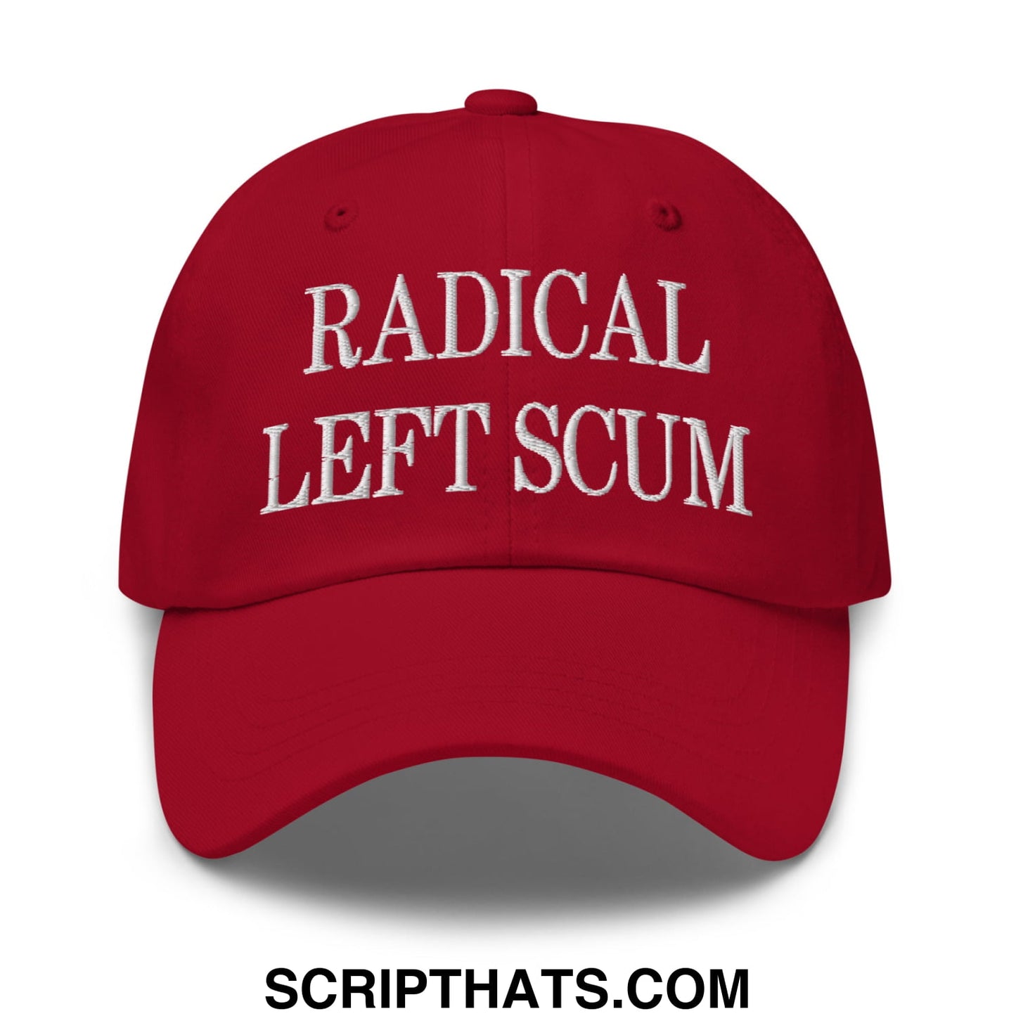 A red unstructured dad hat with white embroidered text reading radical left scum across the front