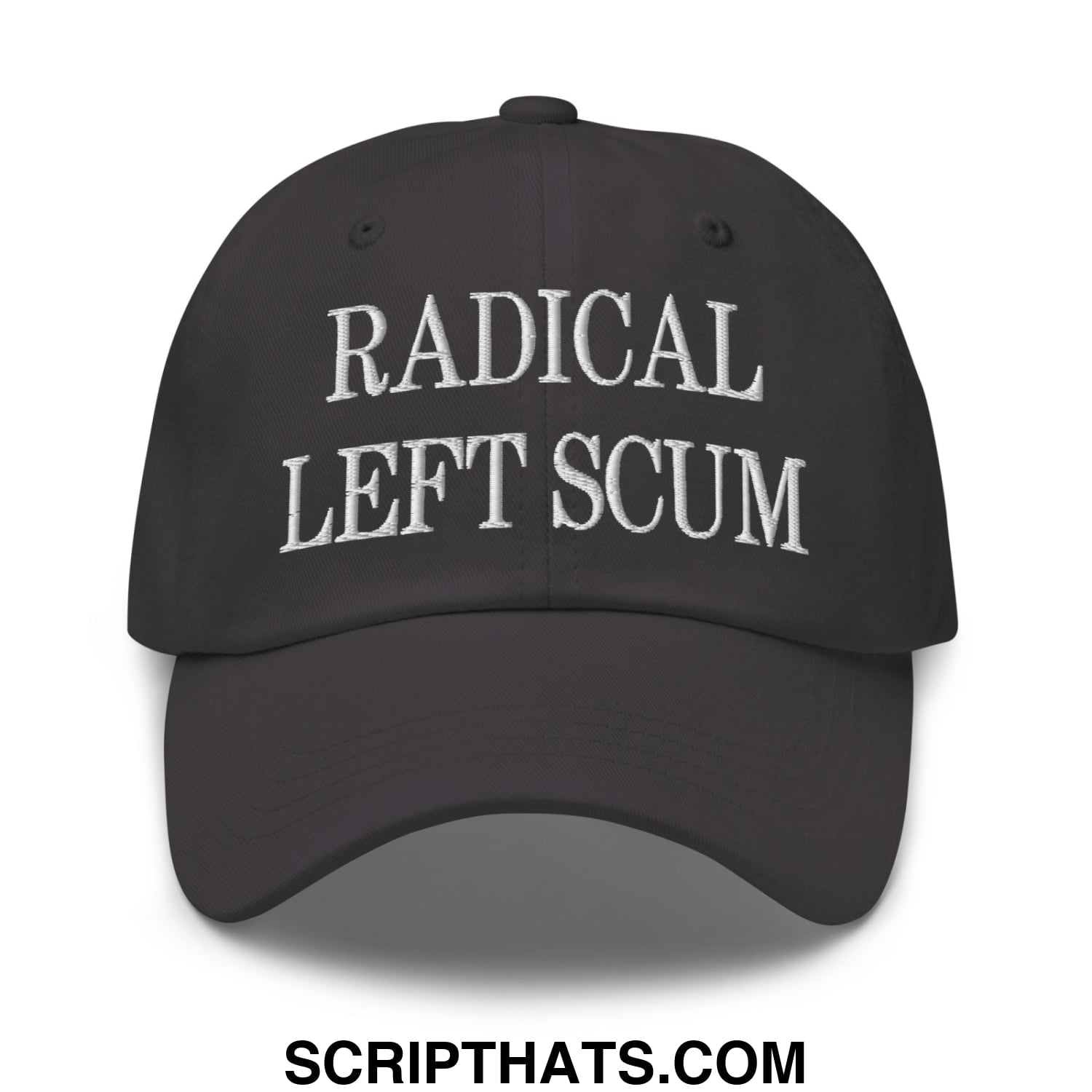 Black unstructured dad hat with white embroidered text radical left scum on front panel