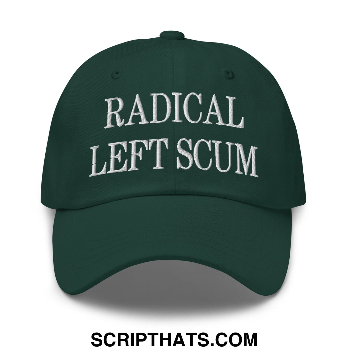 Dark green unstructured dad hat with white embroidered radical left scum text perfect for casual wear
