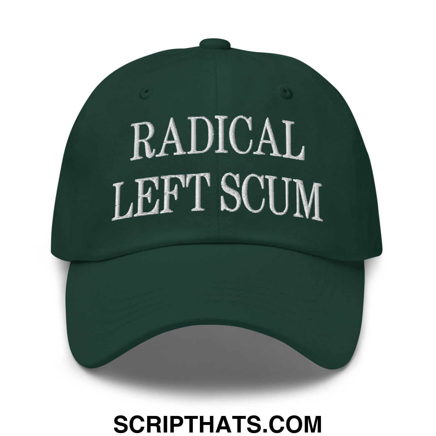 Dark green unstructured dad hat with white embroidered radical left scum text perfect for casual wear