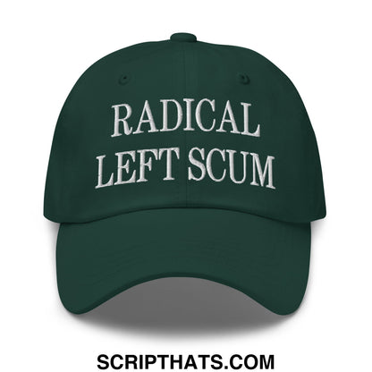 Dark green unstructured dad hat with white embroidered radical left scum text perfect for casual wear