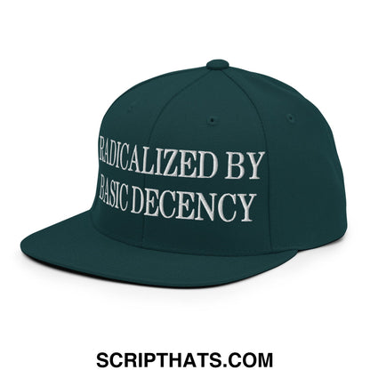 Dark green snapback hat with white embroidered text radicalized by basic decency and flat bill brim design