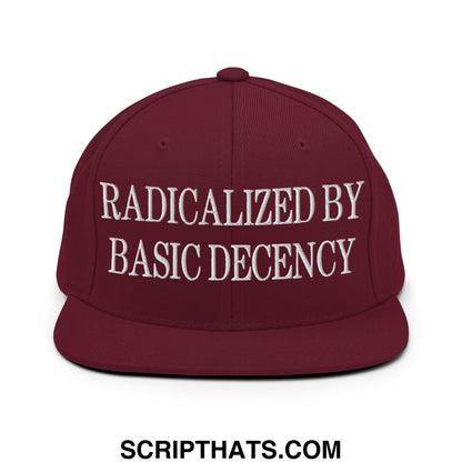 Maroon snapback hat with white embroidered radicalized by basic decency text and flat bill brim design
