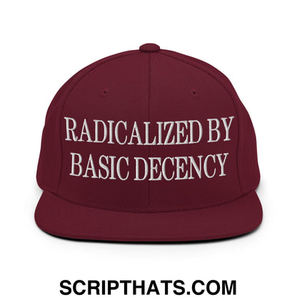 Radicalized by Basic Decency Embroidered Flat Bill Brim Snapback Hat Maroon