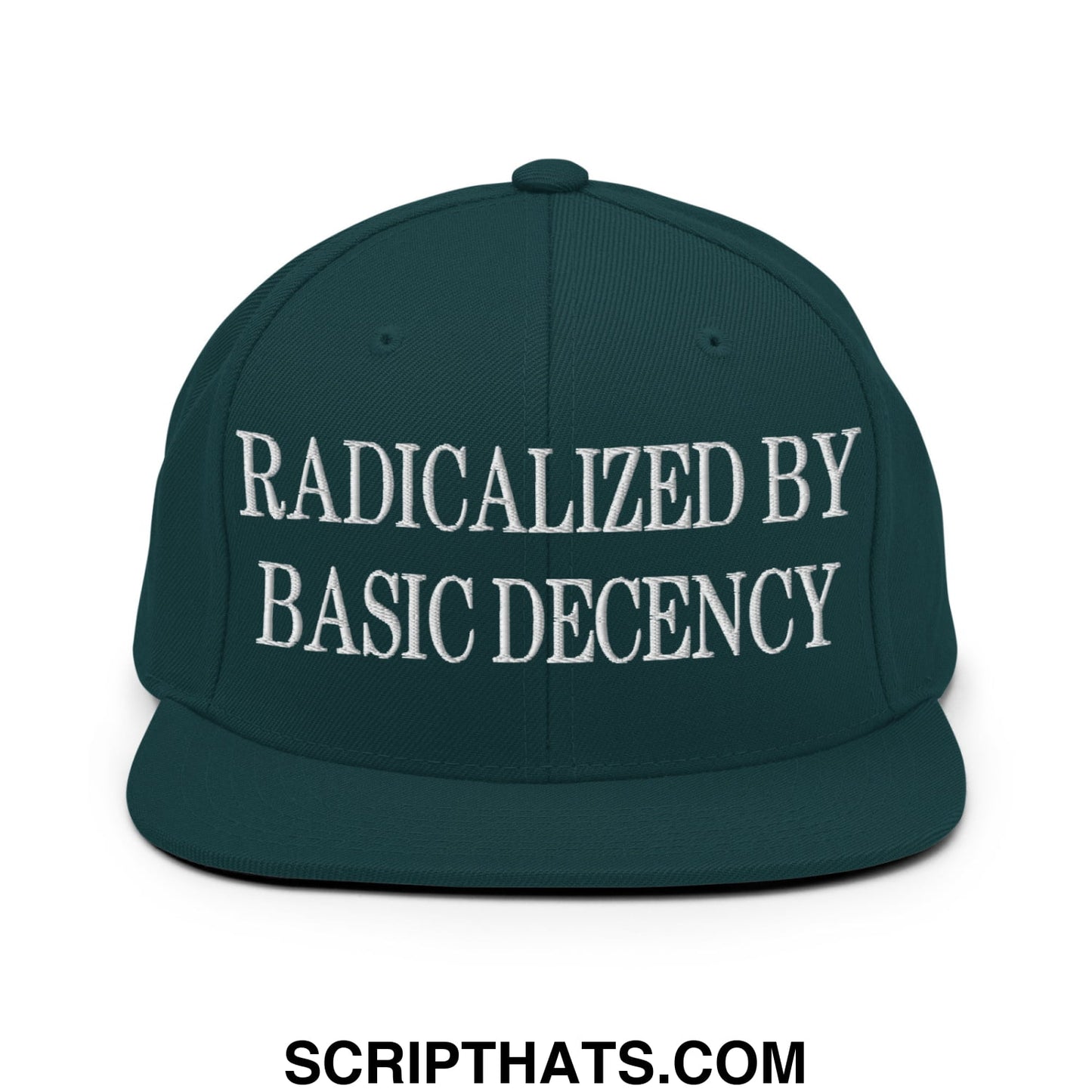 Dark green snapback hat with white embroidered radicalized by basic decency text and flat bill brim