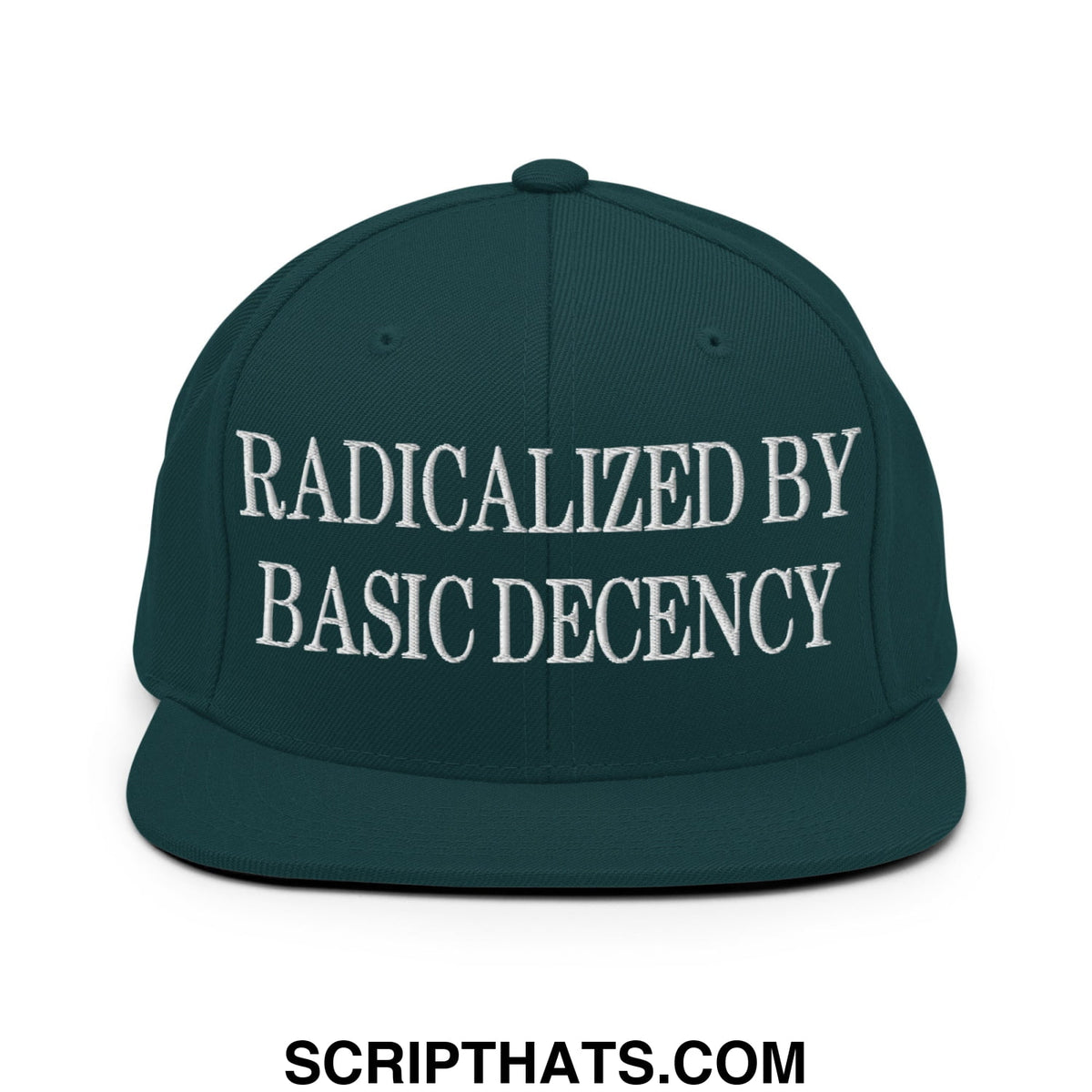 Dark green snapback hat with white embroidered radicalized by basic decency text and flat bill brim
