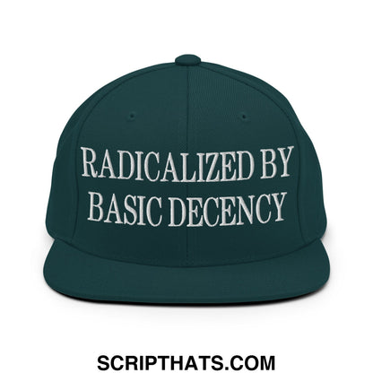 Dark green snapback hat with white embroidered radicalized by basic decency text and flat bill brim