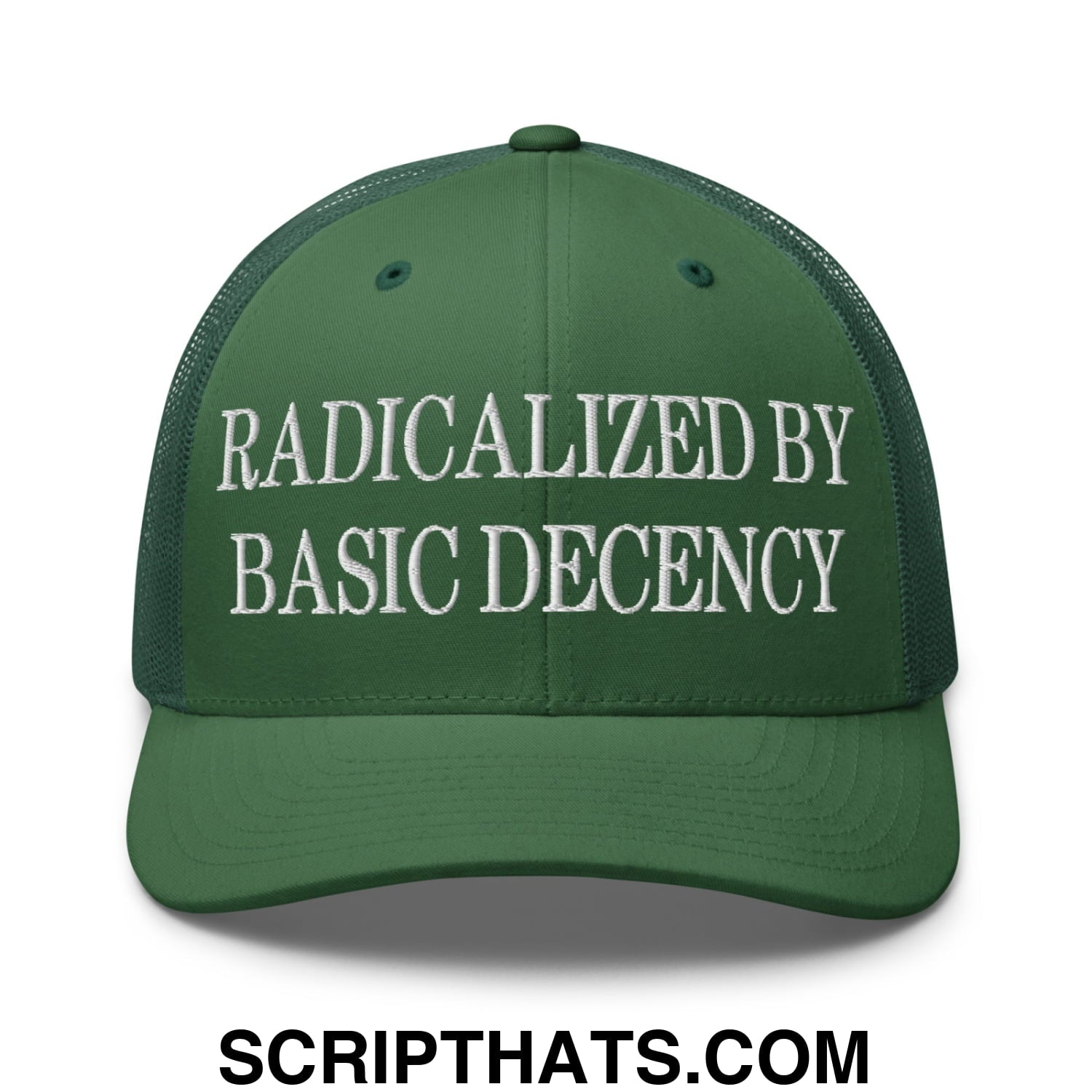 Radicalized by Basic Decency Embroidered Mesh Trucker Hat Evergreen