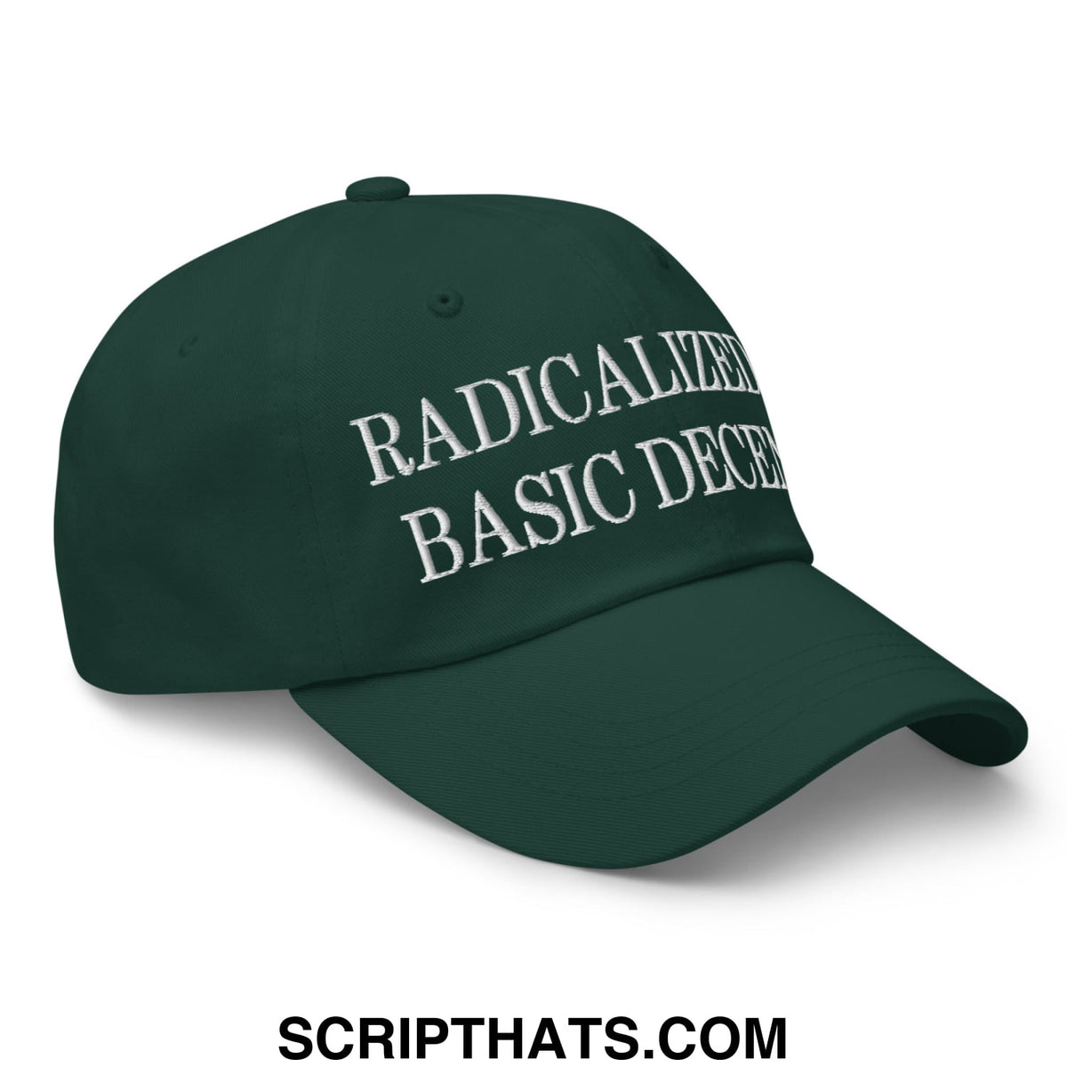 Dark green unstructured dad hat with white embroidered radicalized by basic decency text for casual wear