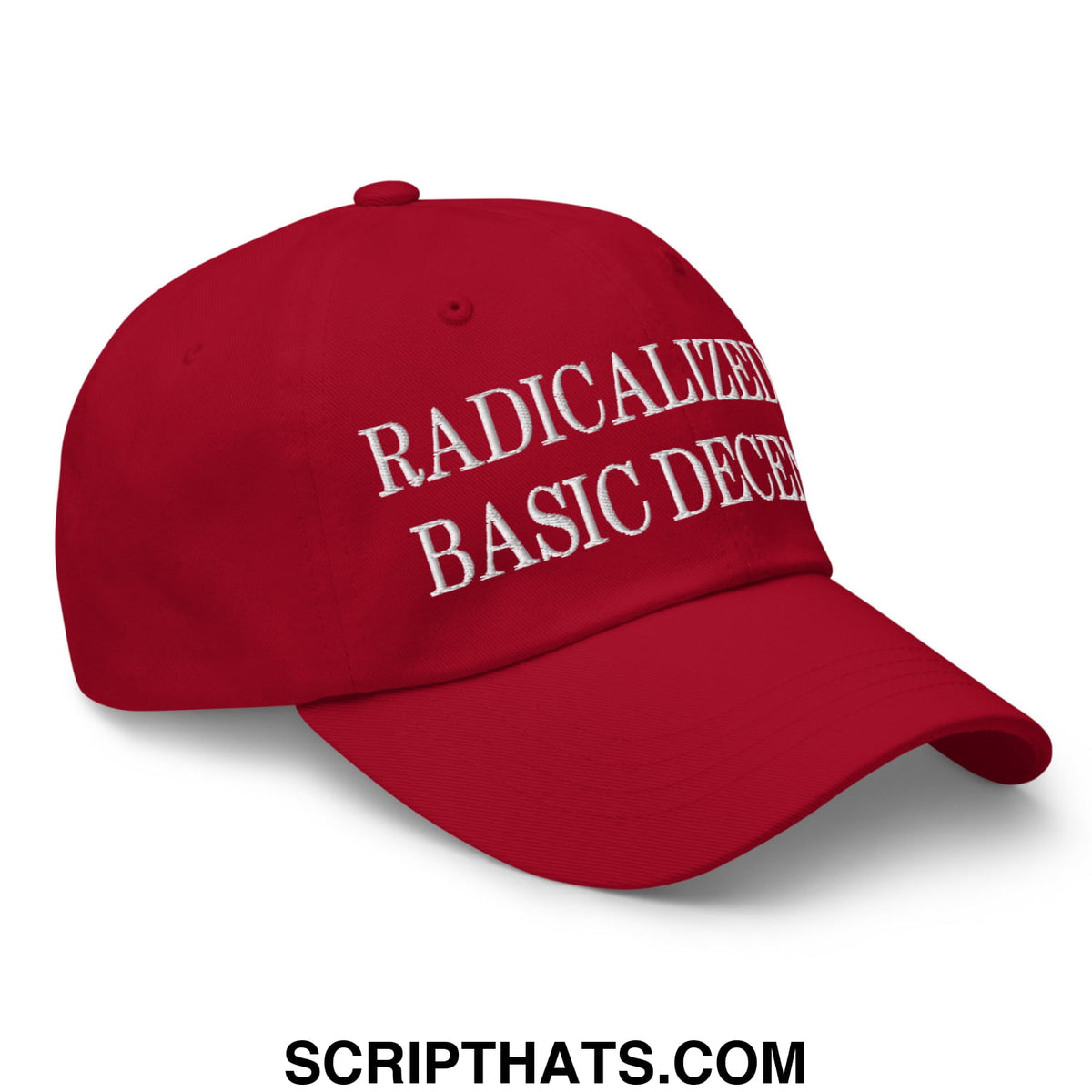 Red unstructured dad hat with white embroidered text radicalized by basic decency on front panel