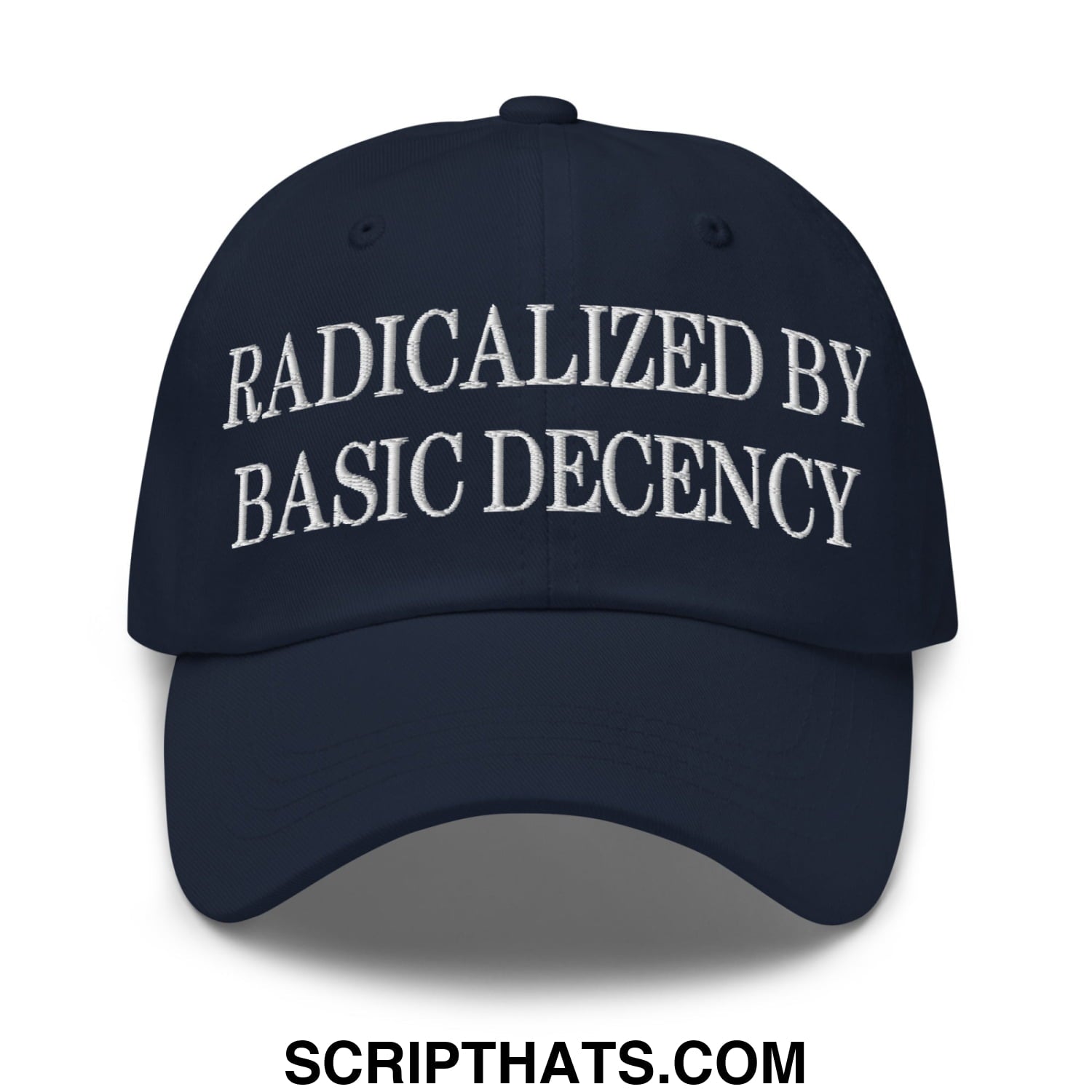 A navy blue unstructured dad hat with white embroidered text radicalized by basic decency