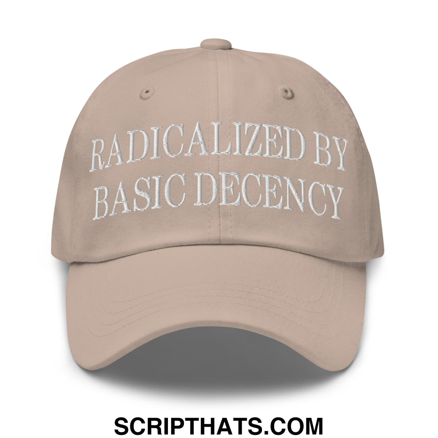 Beige unstructured dad hat with white embroidered text radicalized by basic decency on the front panel
