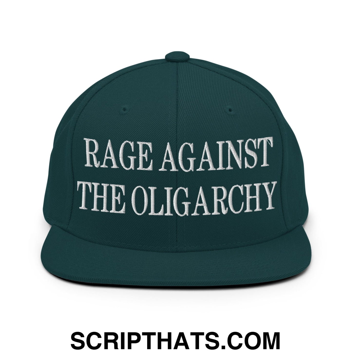 Rage Against The Oligarchy Embroidered Flat Bill Brim Snapback Hat Spruce