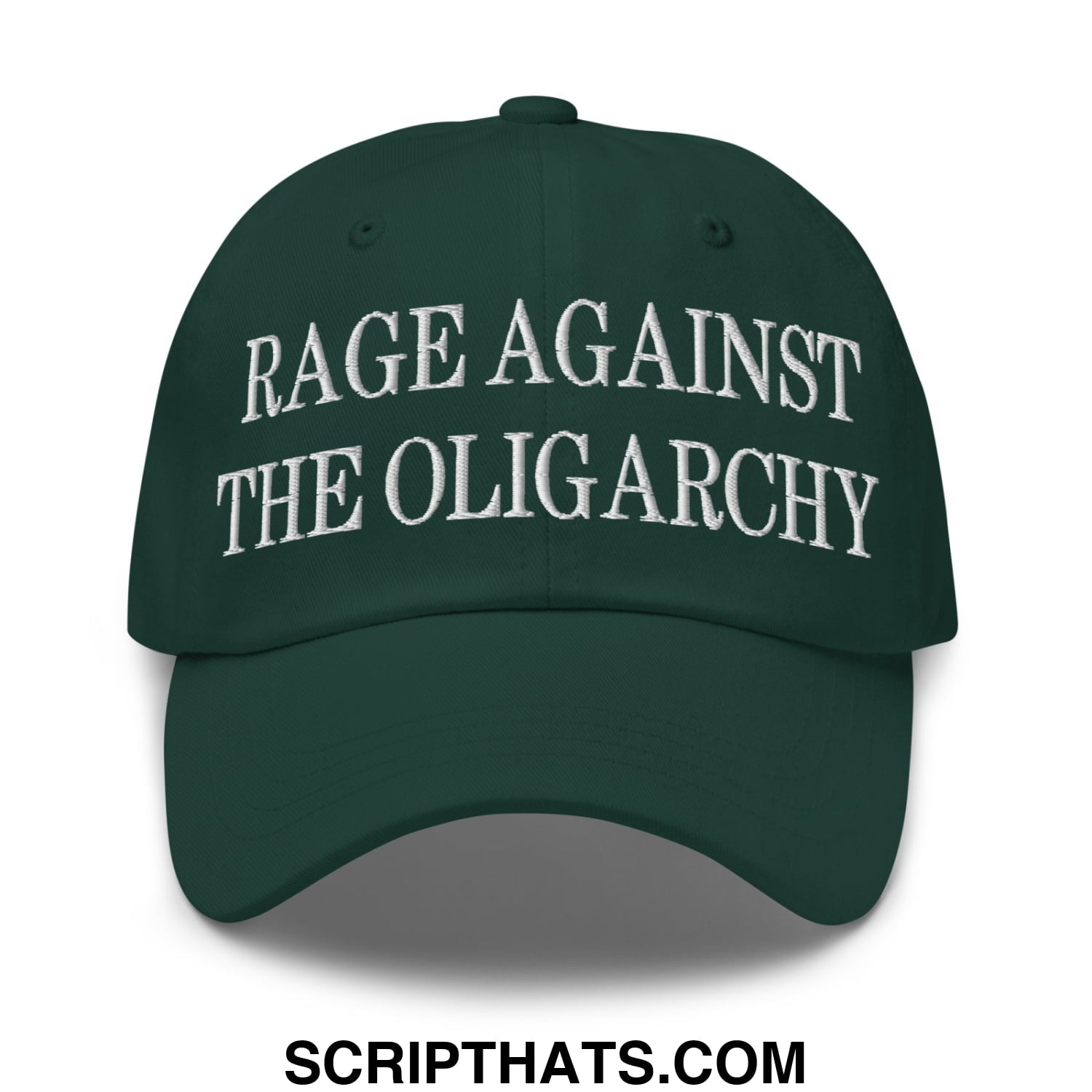 Rage Against The Oligarchy Embroidered Unstructured Dad Hat Spruce
