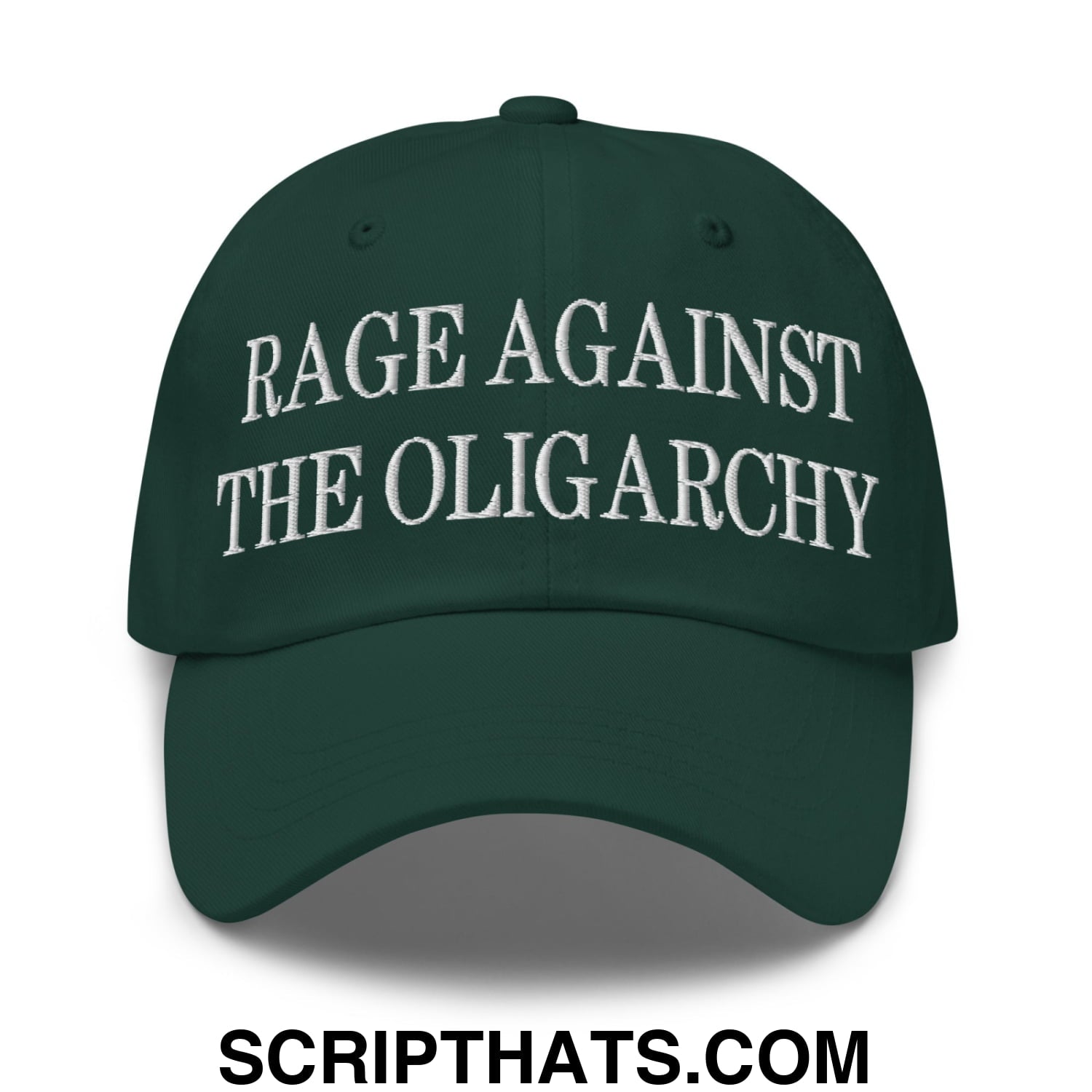 Rage Against The Oligarchy Embroidered Unstructured Dad Hat Spruce
