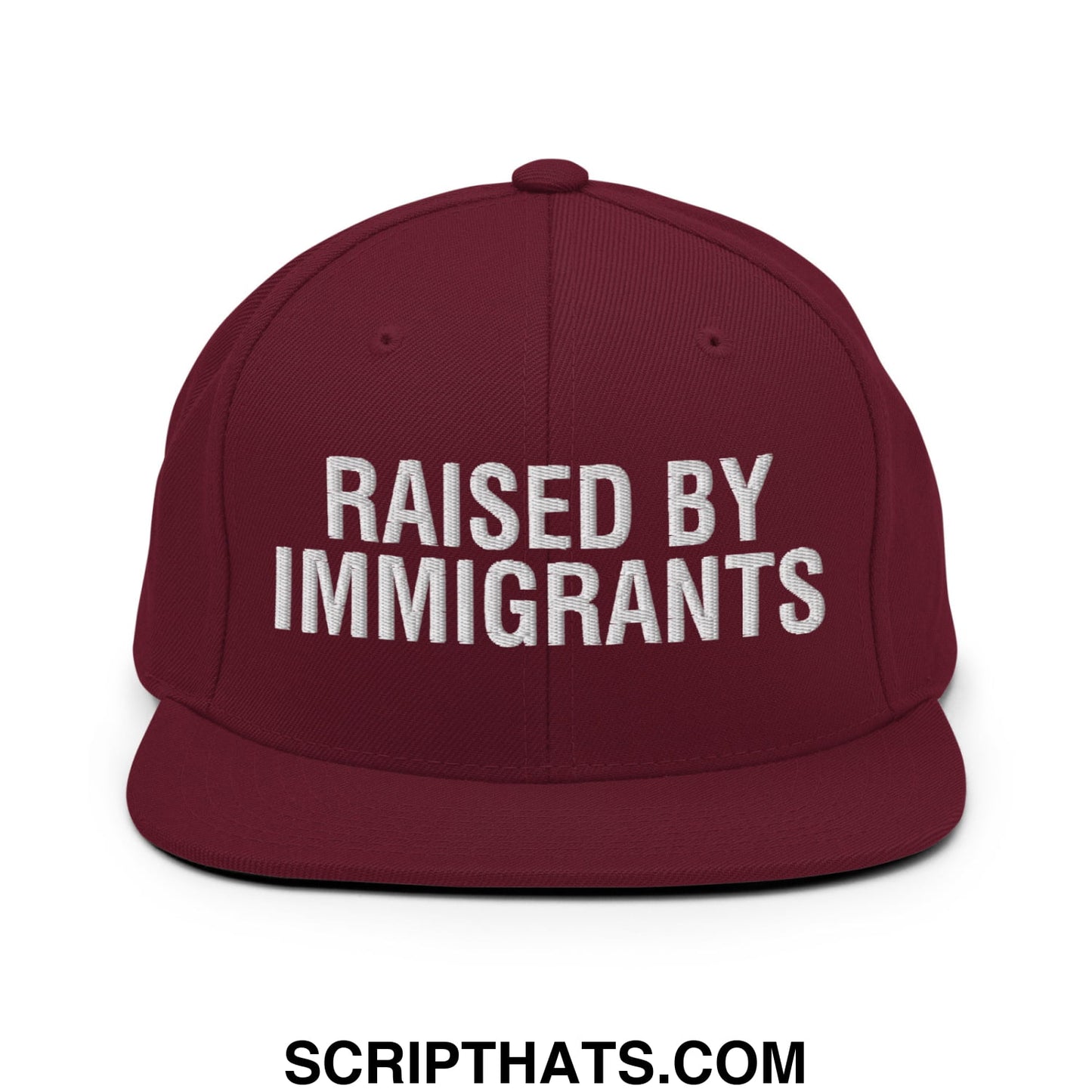 Raised By Immigrants Embroidered Flat Bill Brim Snapback Hat Maroon