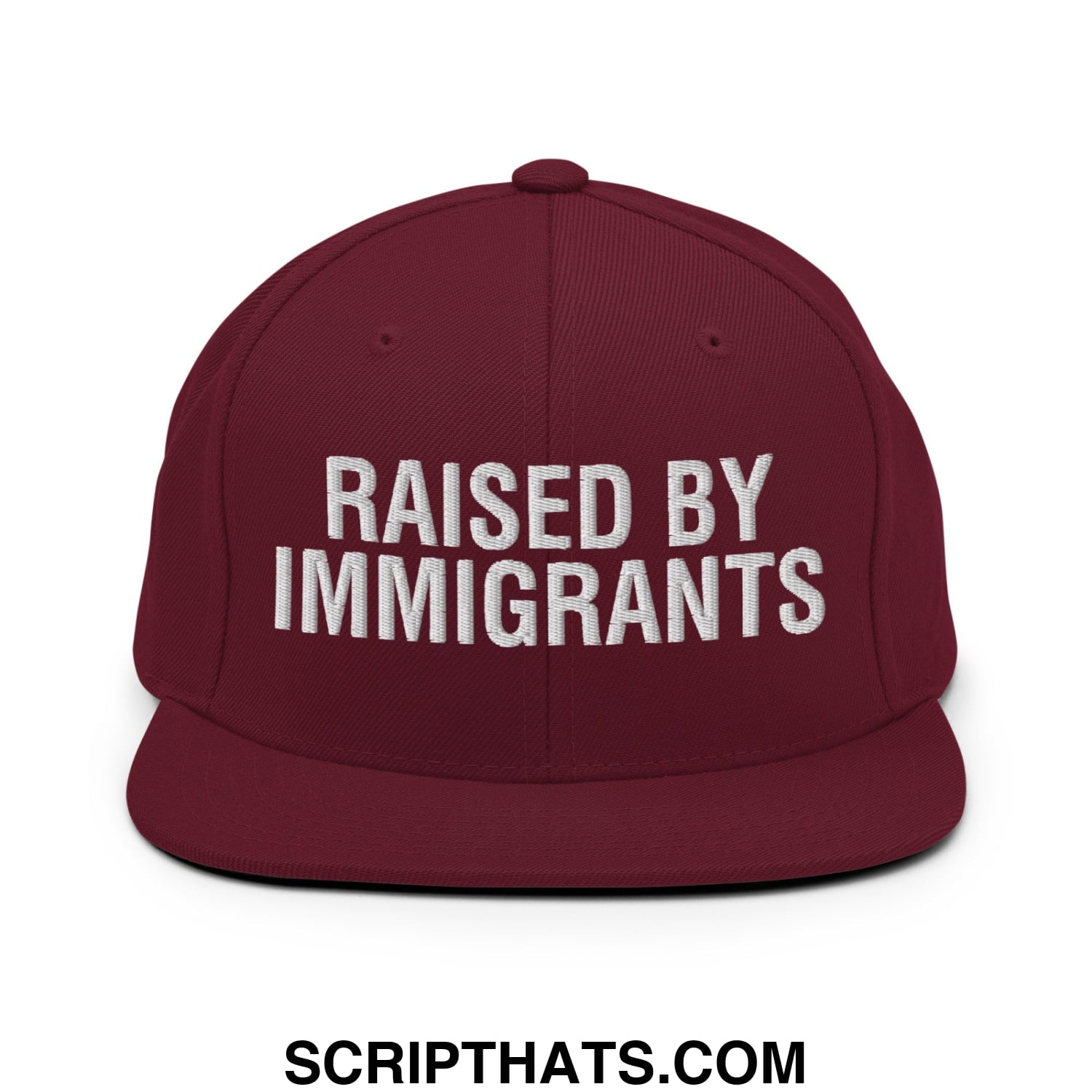 Raised By Immigrants Embroidered Flat Bill Brim Snapback Hat Maroon