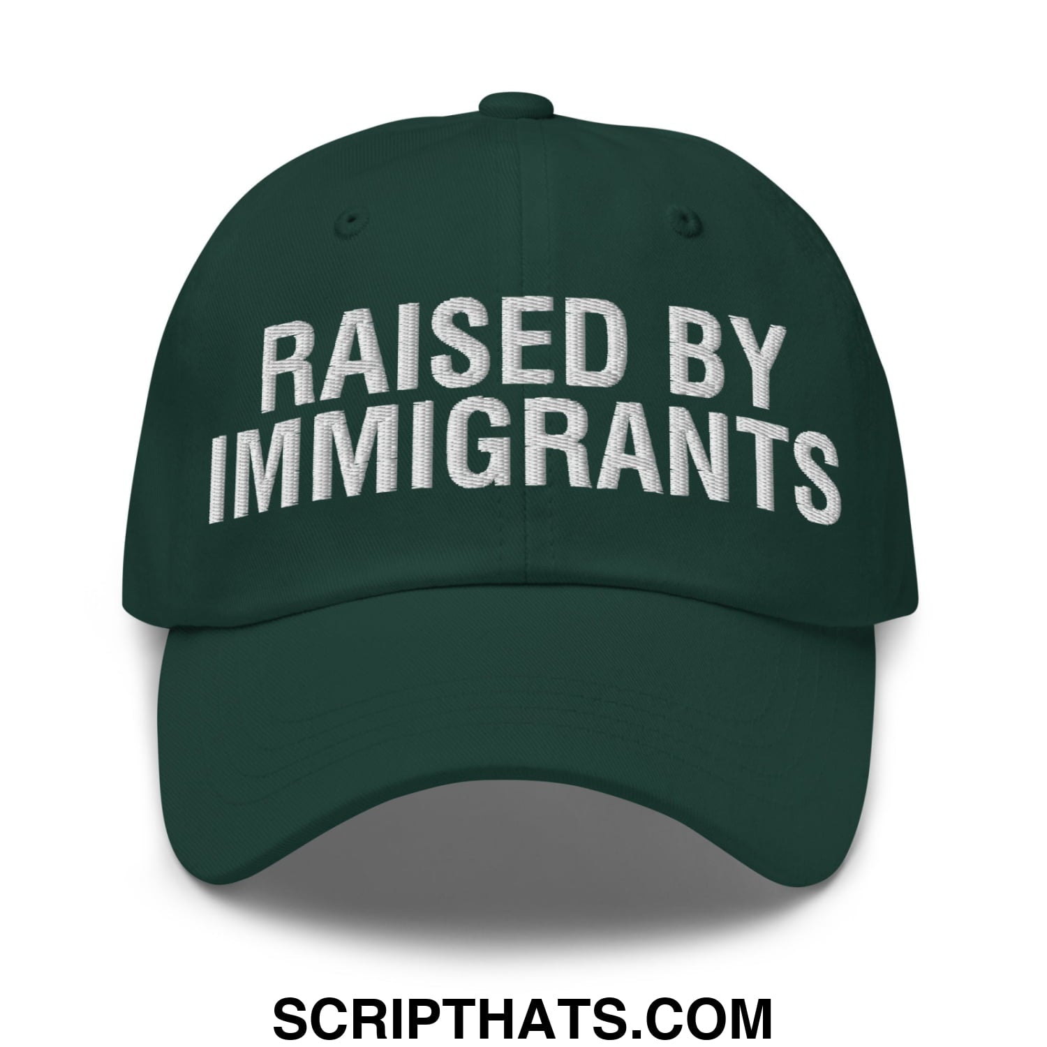 Raised By Immigrants Embroidered Unstructured Dad Hat Spruce
