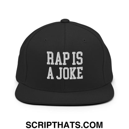Rap is a Joke Snapback Hat Black